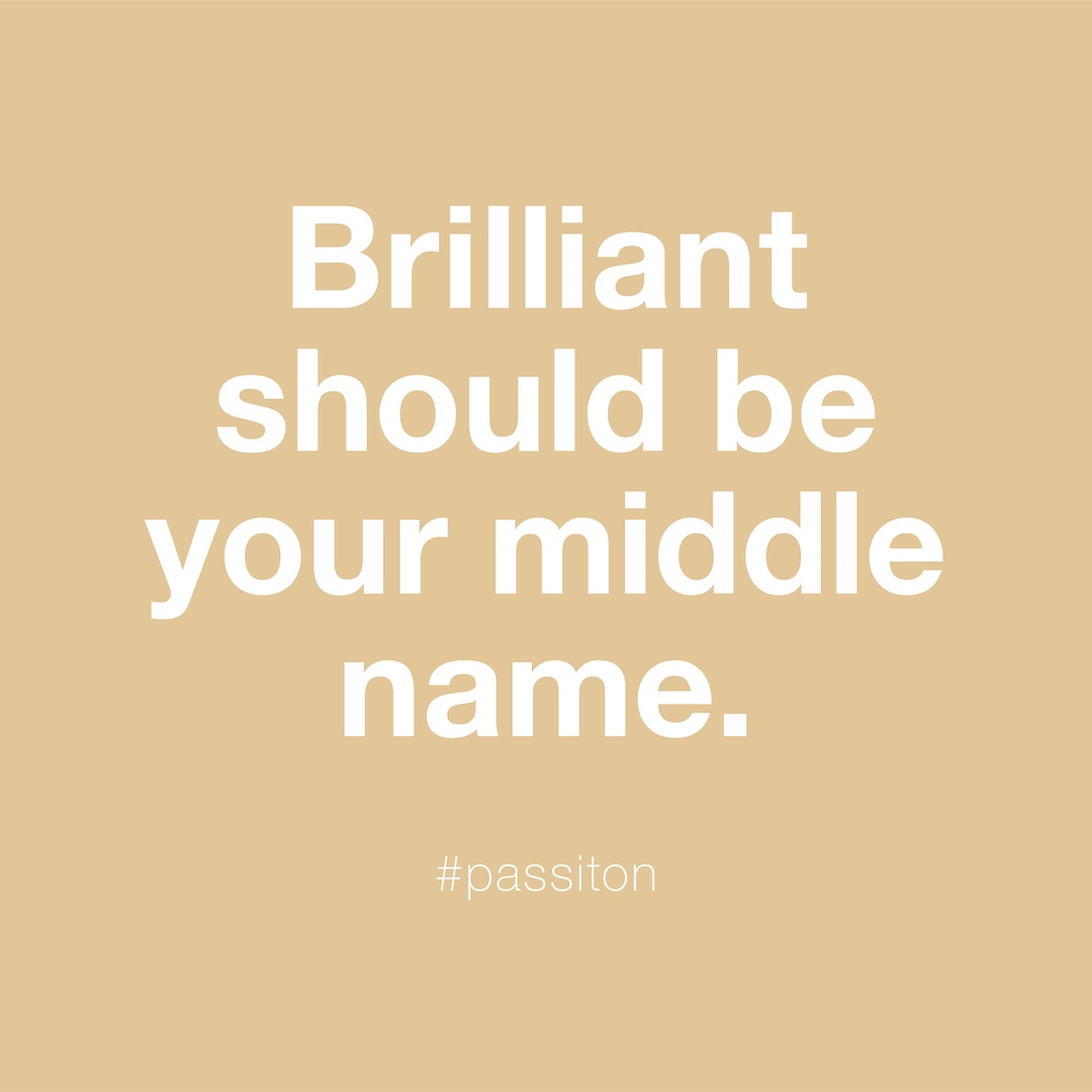 Brilliant should be your middle name.