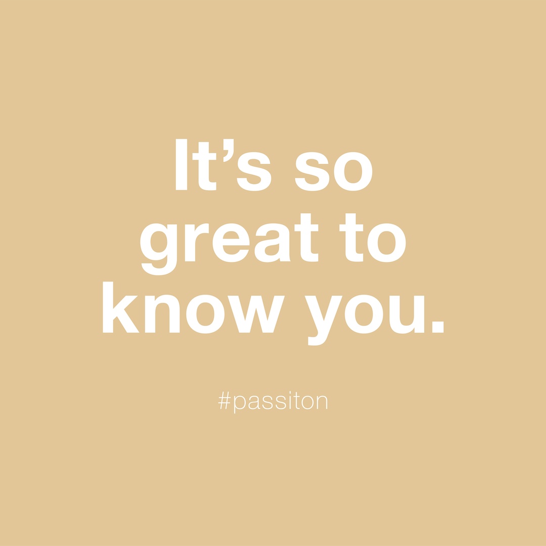 It’s so great to know you.